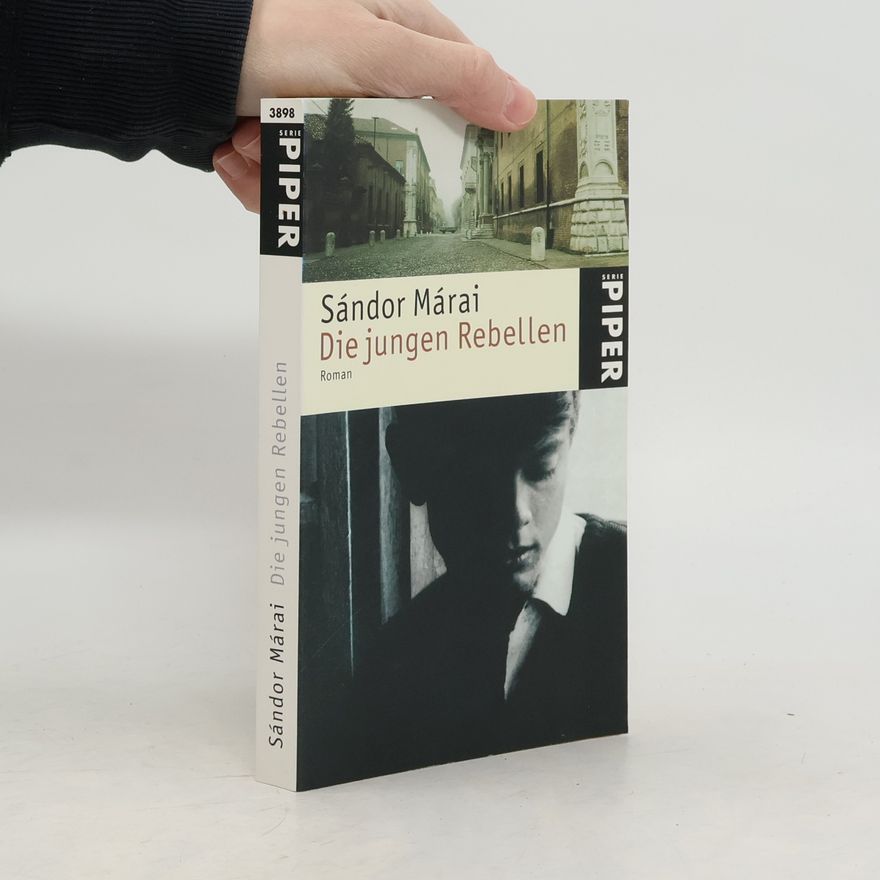 Sándor Márai Die jungen Rebellen