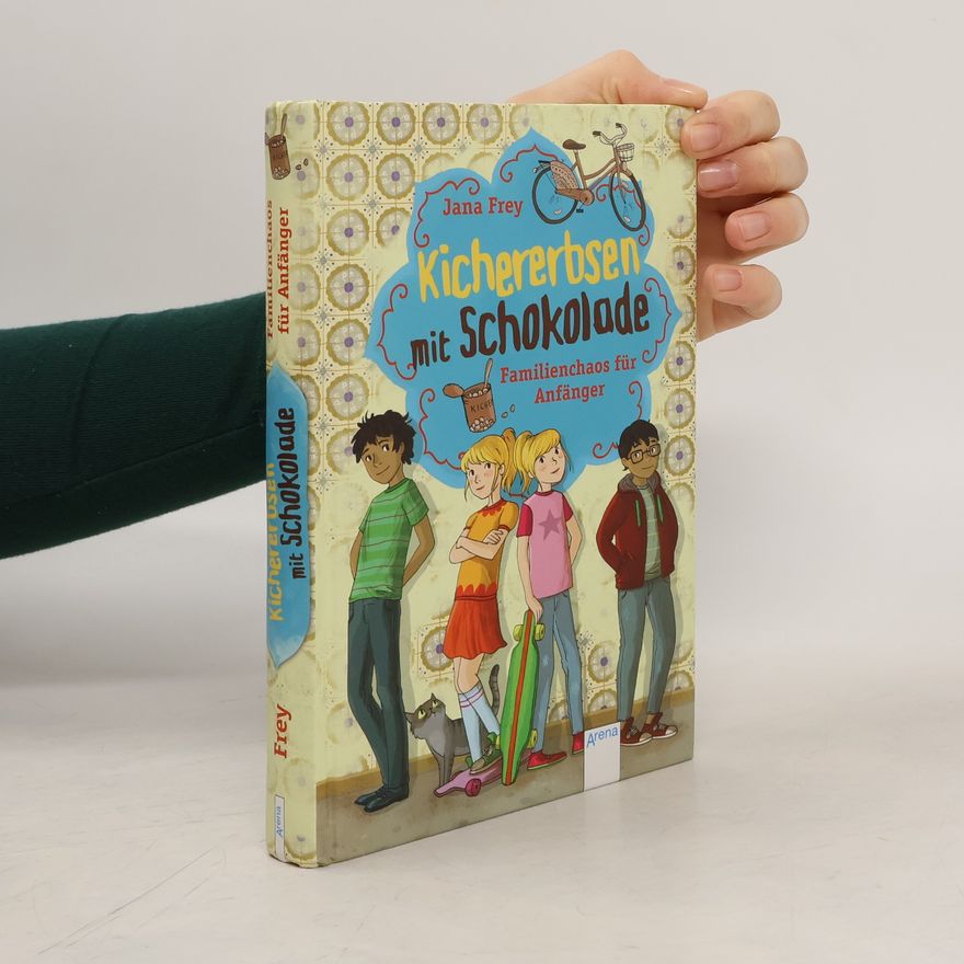 Jana Frey Kichererbsen mit Schokolade - Familienchaos für Anfänger