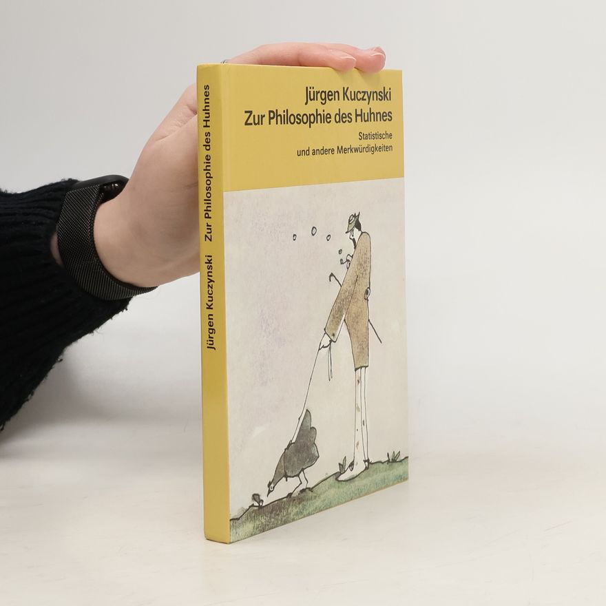 Jürgen Kuczynski Zur Philosophie des Huhnes