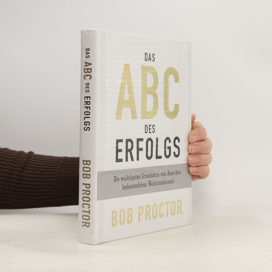 Bob Proctor Das ABC des Erfolgs