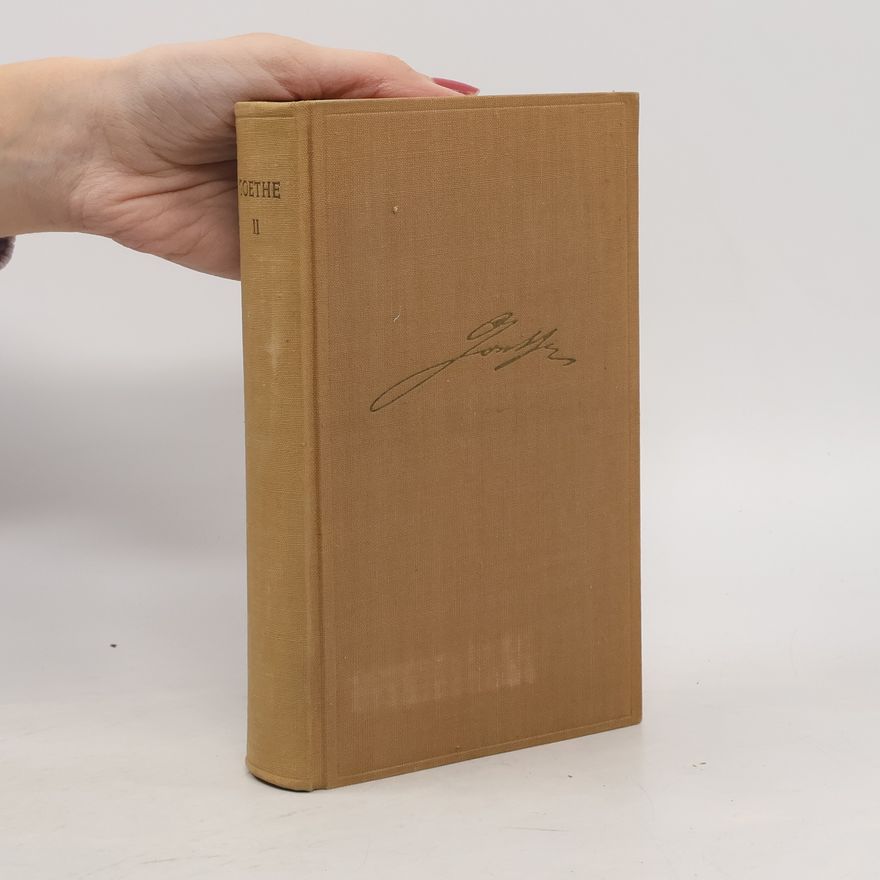 Johann Wolfgang von Goethe Goethe: Auswahl in drei Bänden. Zweiter Band