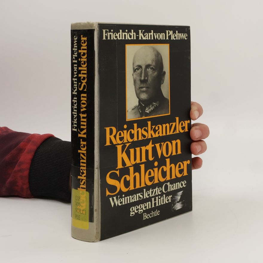 Friedrich-Karl von Plehwe Reichskanzler Kurt von Schleicher