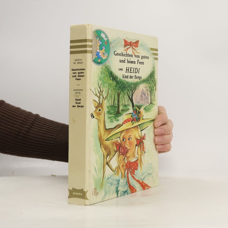Gräfin de Ségur Geschichten von guten und bösen Feen. Heidi Kind der Berge