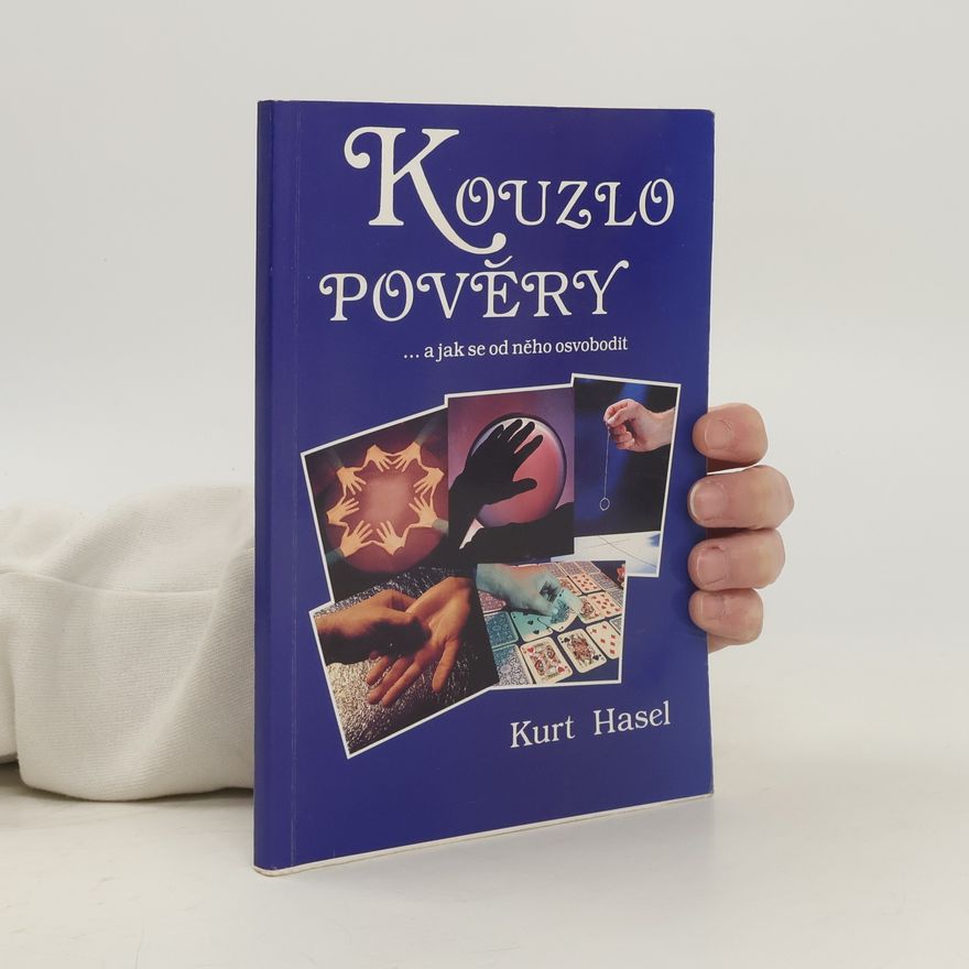 Kurt Hasel Kouzlo pověry... a jak se od něho osvobodit
