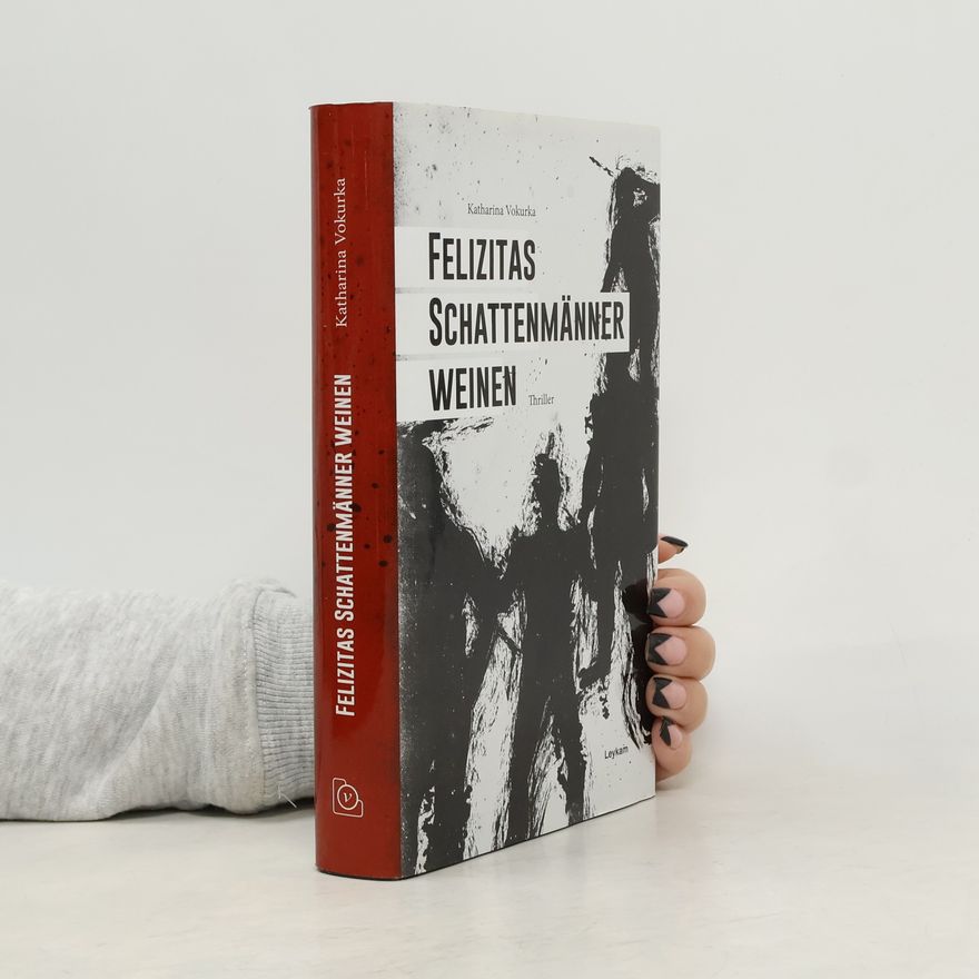 Katharina Vokurka Felizitas Schattenmänner weinen