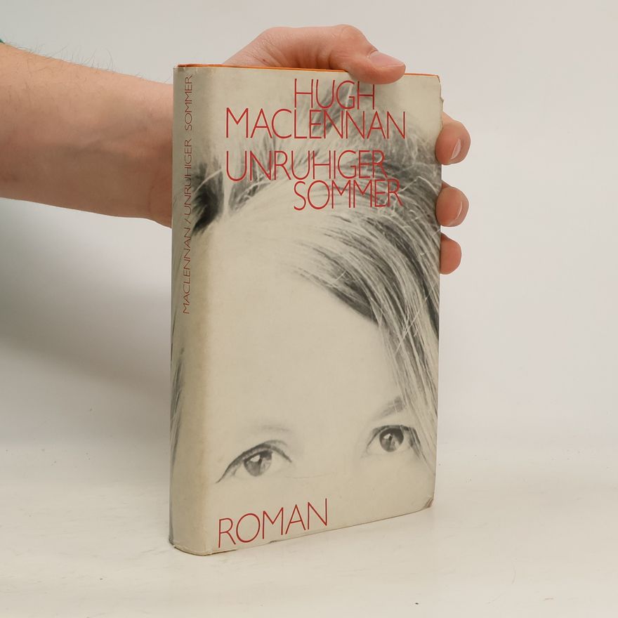 Hugh MacLennan Unruhiger Sommer