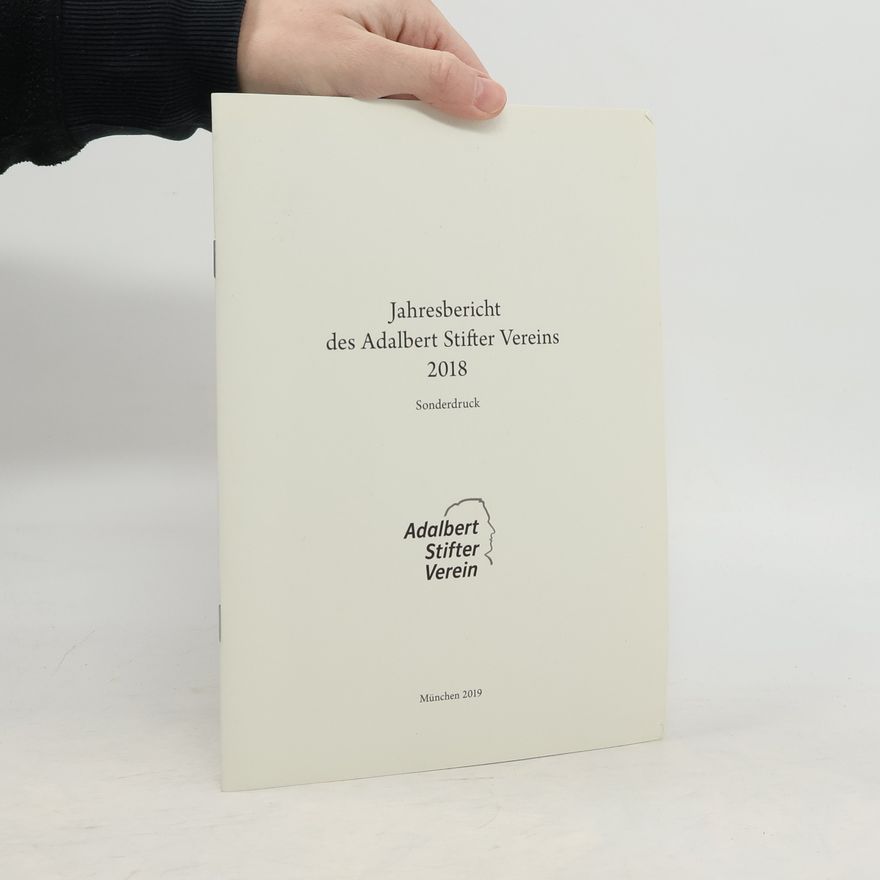 Adalbert Stifter Jahresbericht des Adalbert Stifter Vereins 2018