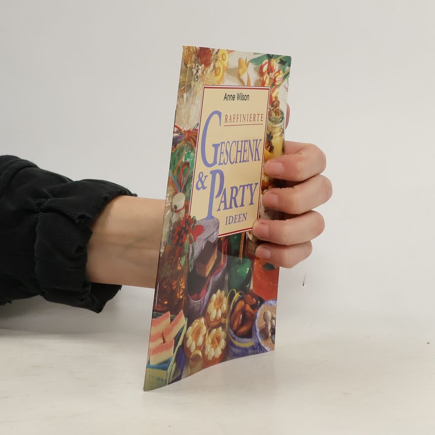 Anne Wilson Raffinierte Geschenk & Partyideen