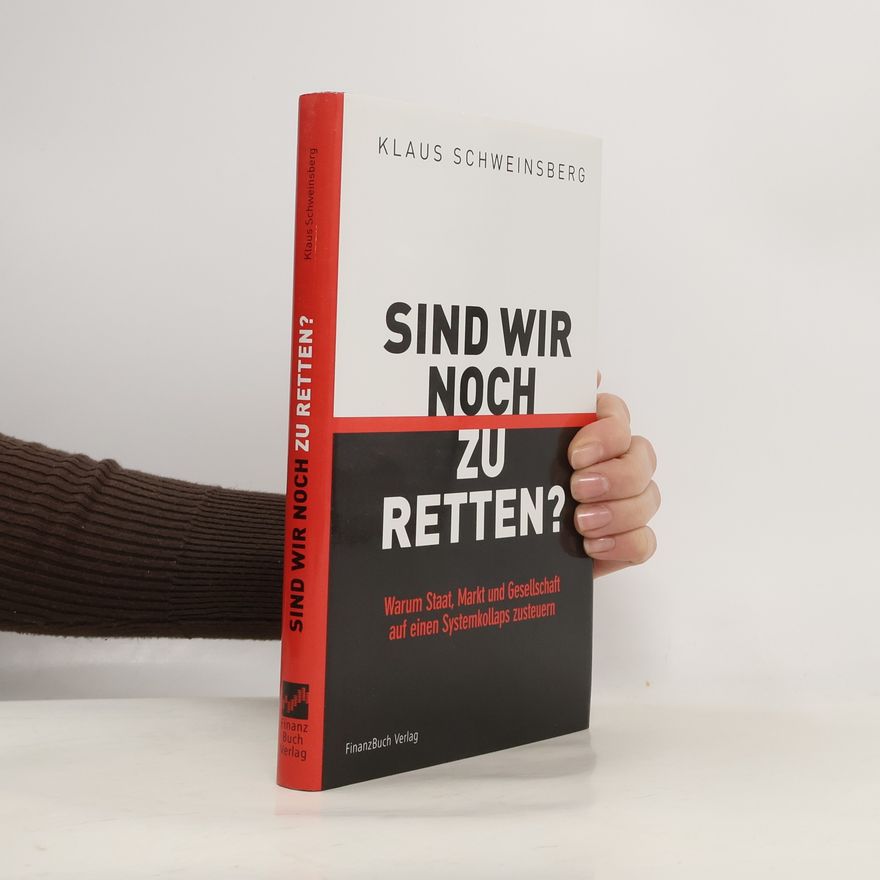 Klaus Schweinsberg Sind wir noch zu retten?
