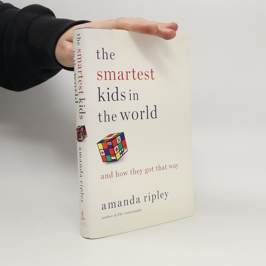 Amanda Ripley The smartest kids in the world: and how they got that way