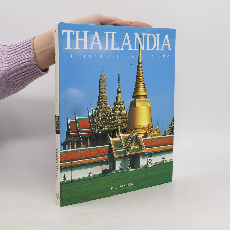 Beek Steve van Thailandia. Il regno dei templi d'oro