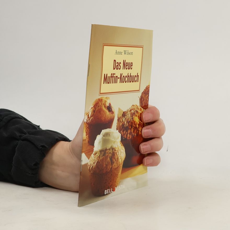 Anne Wilson Das Neue Muffin-Kochbuch
