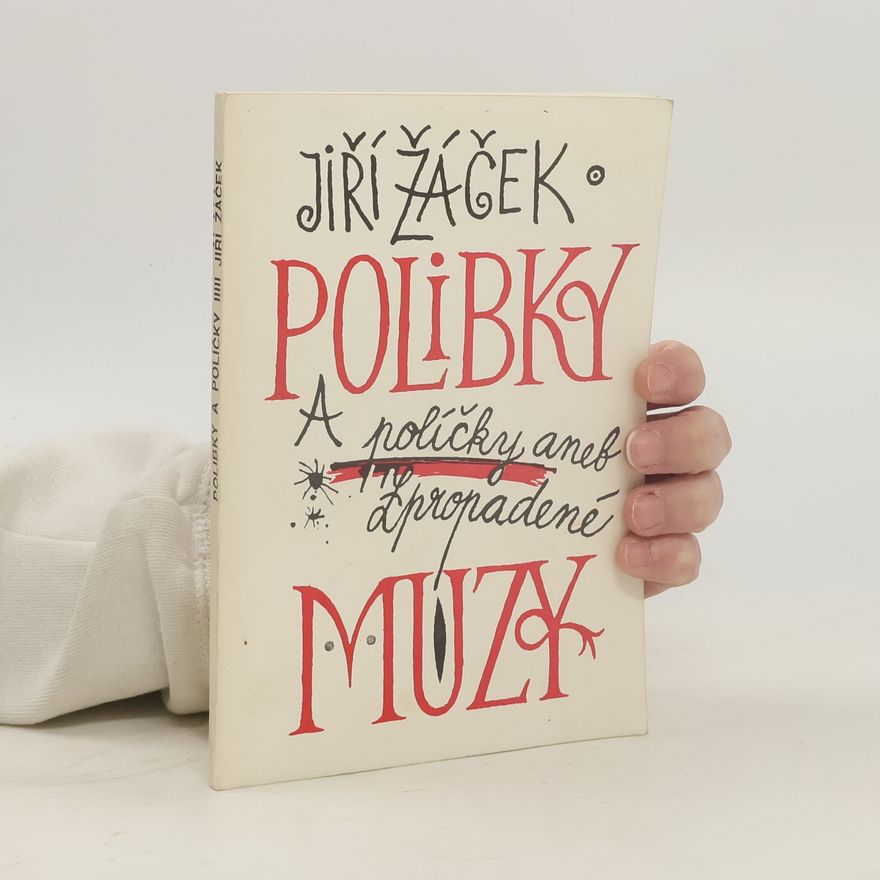 Jiří Žáček Polibky a políčky aneb Zpropadené múzy