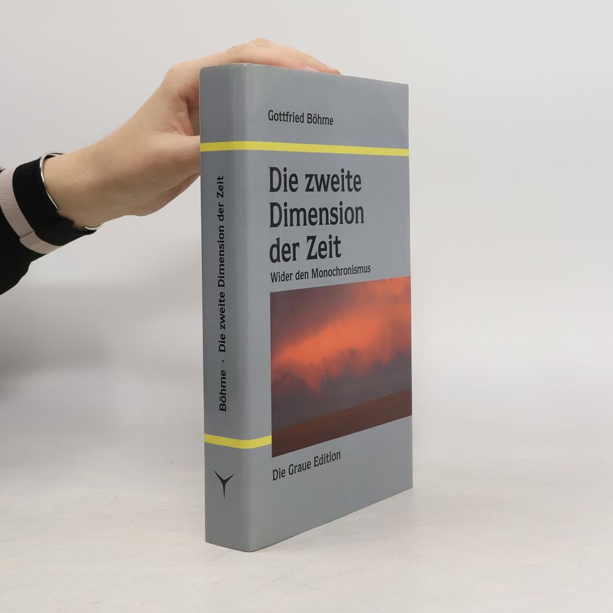 Gottfried Böhme Die zweite Dimension der Zeit