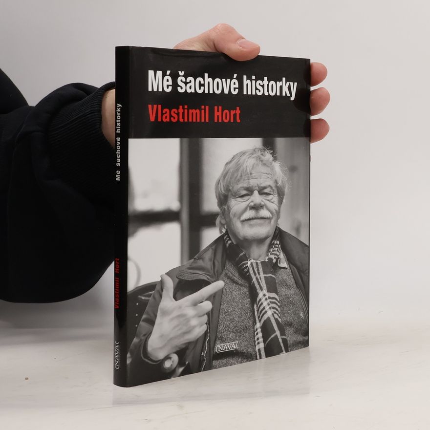 Vlastimil Hort Mé šachové historky