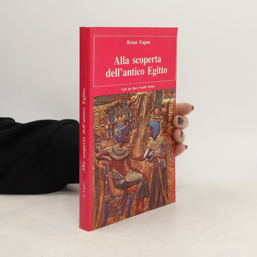 Brian Fagan Alla scoperta dell'antico Egitto