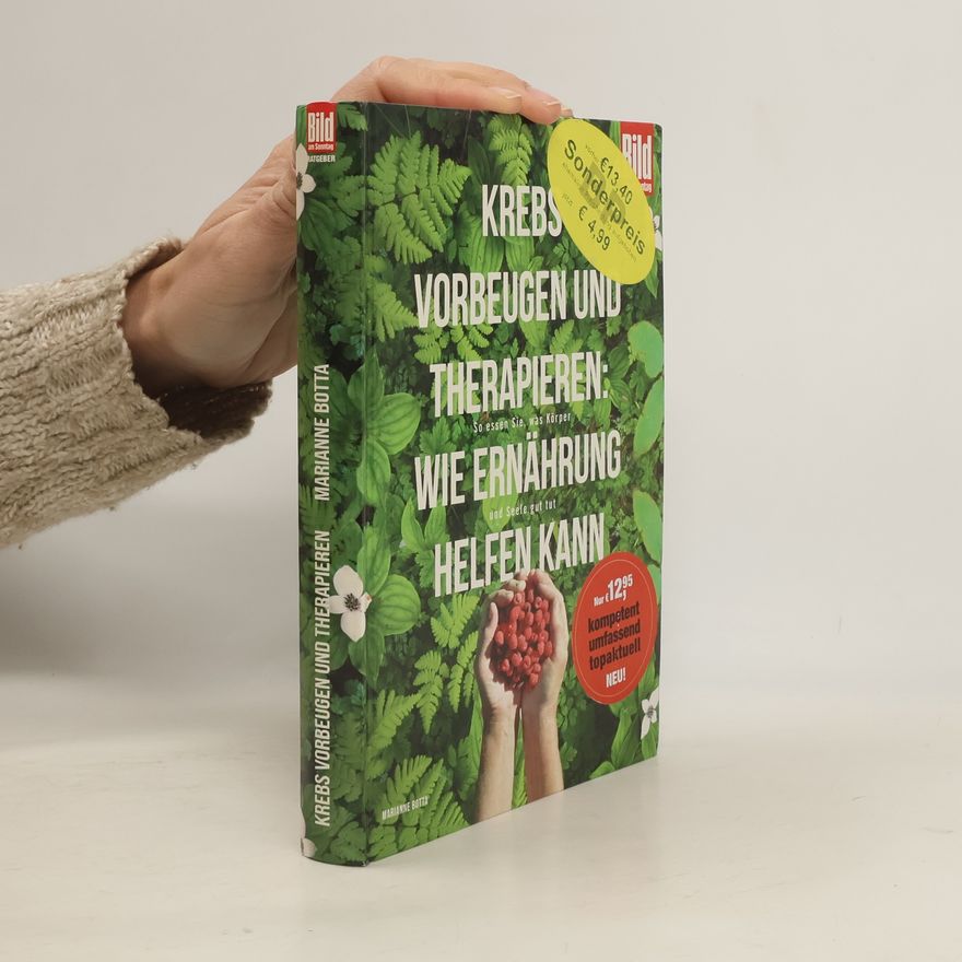 Marianne Botta Krebs vorbeugen und therapieren: wie Ernährung helfen kann
