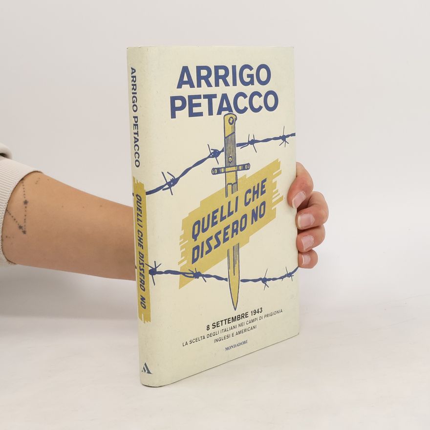 Arrigo Petacco Quelli che dissero no. 8 settembre 1943