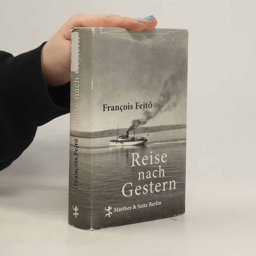 Ferenc Fejtő Reise nach Gestern