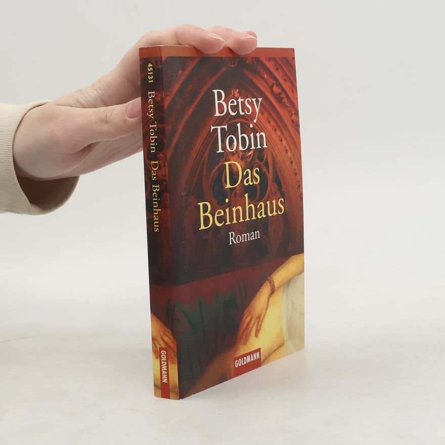 Betsy Tobin Das Beinhaus