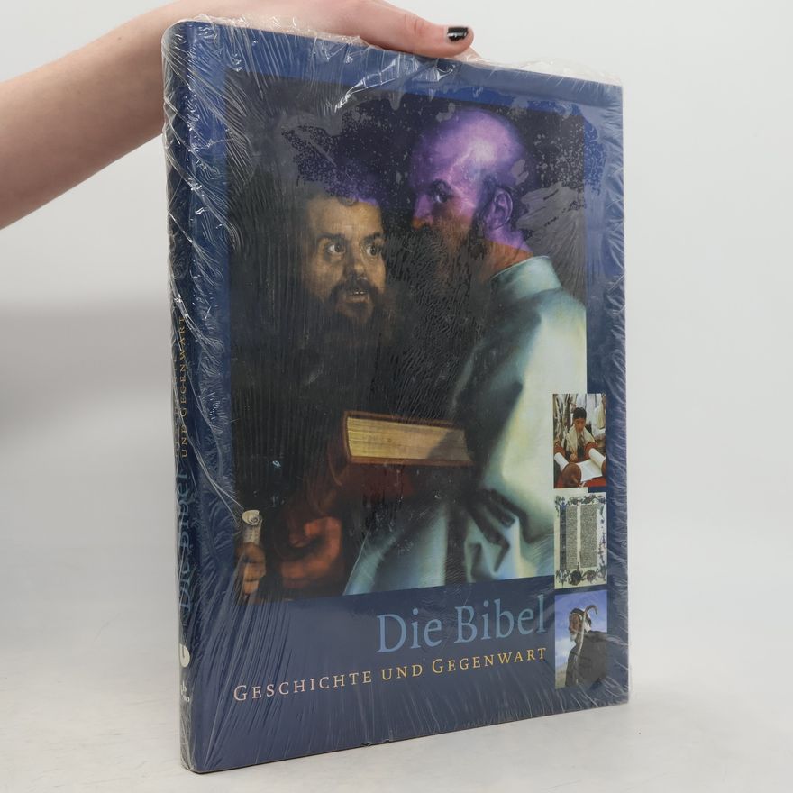 Autorenkollektiv Die Bibel. Geschichte und Gegenwart