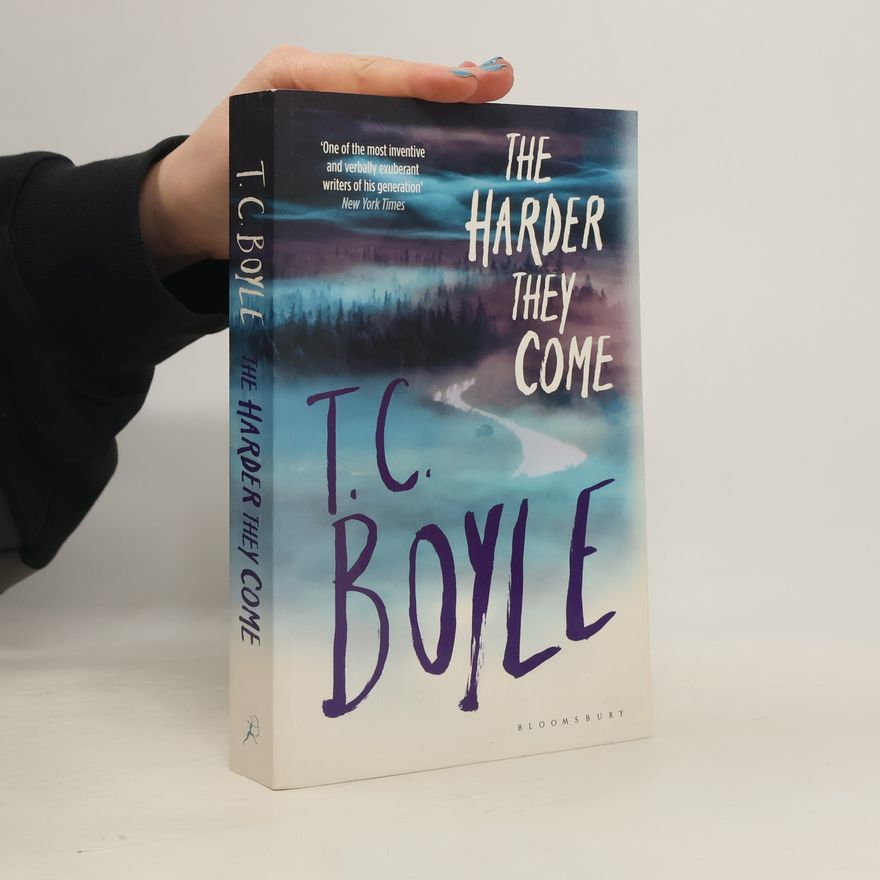 T. Coraghessan Boyle The Harder They Come. Hart auf hart, englische Ausgabe
