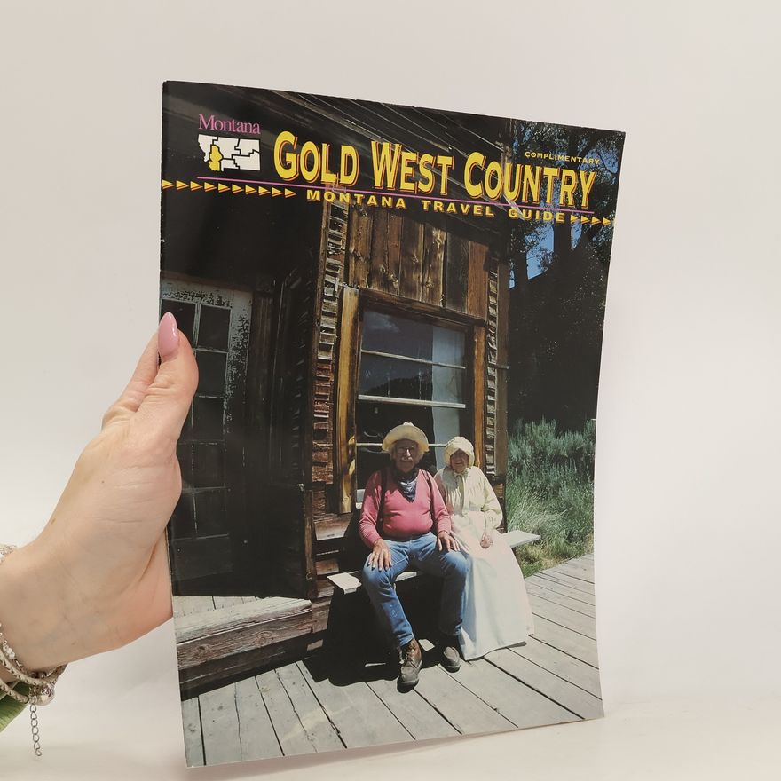 Various authors Gold West Country: Montana Travel Guide