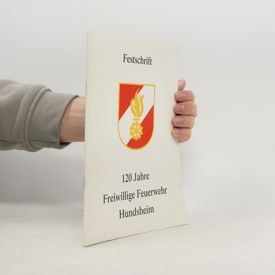 Autorenkollektiv 120 Jahre Freiwillige Feuerwehr Hundsheim