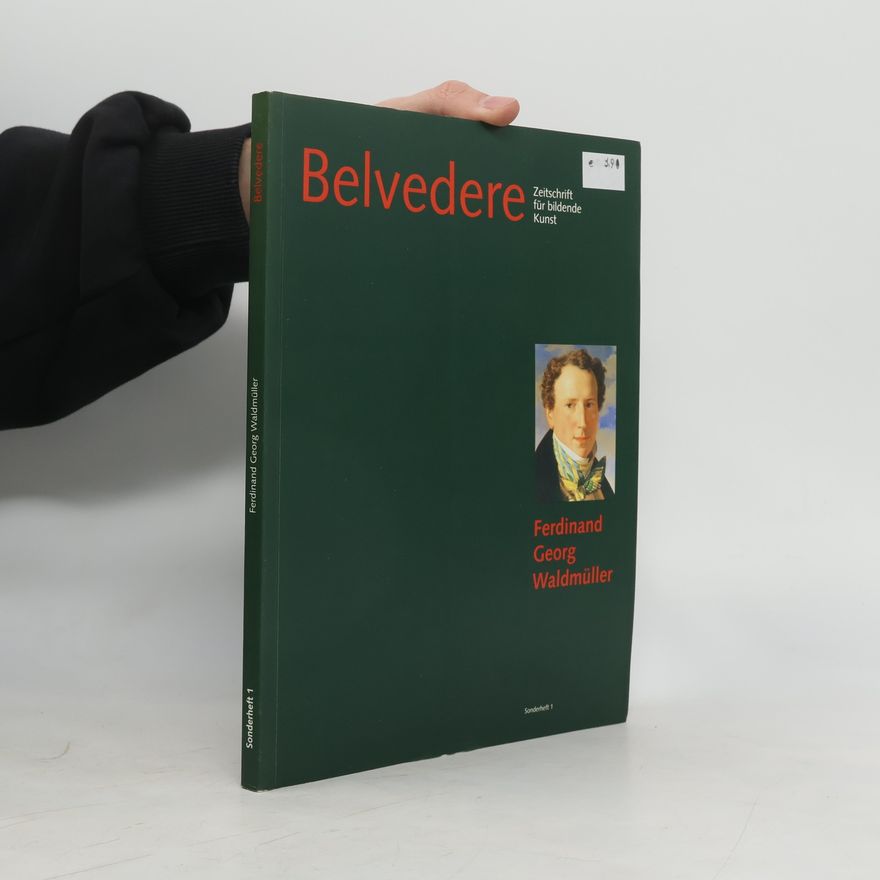 Auteurscollectief Belvedere. Zeitschrift für bildende Künste, Sonderheft 1: Ferdinand Georg Waldmüller.