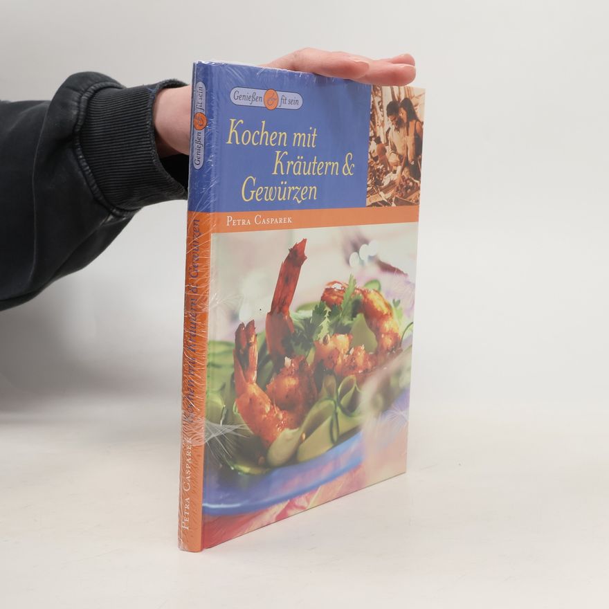 Petra Casparek Kochen mit Kräutern und Gewürzen