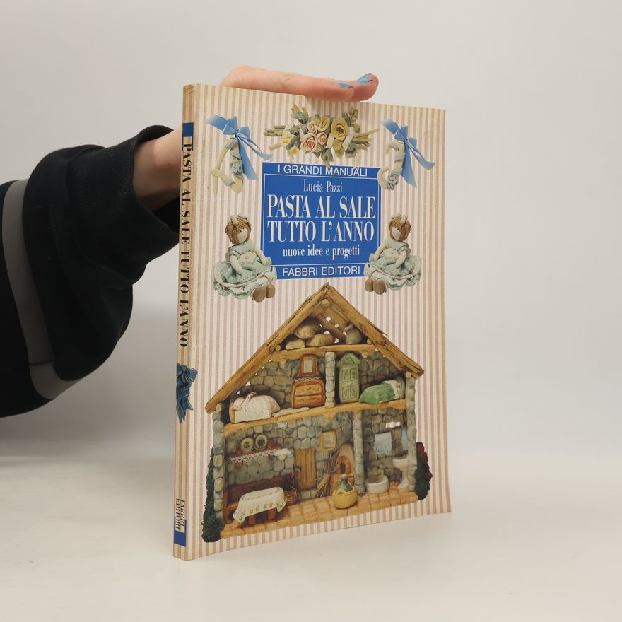 Lucia Pazzi I Grandi Manuali: Pasta al sale tutto l'anno