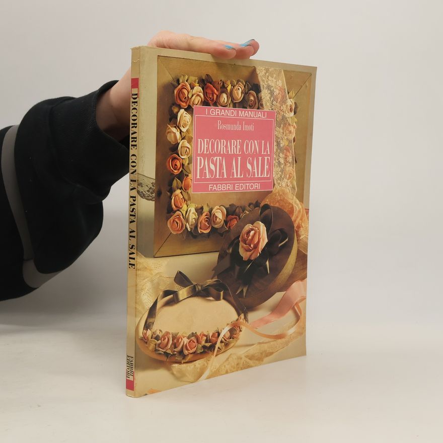 Rosmunda Imoti I Grandi Manuali: Decorare con la pasta al sale