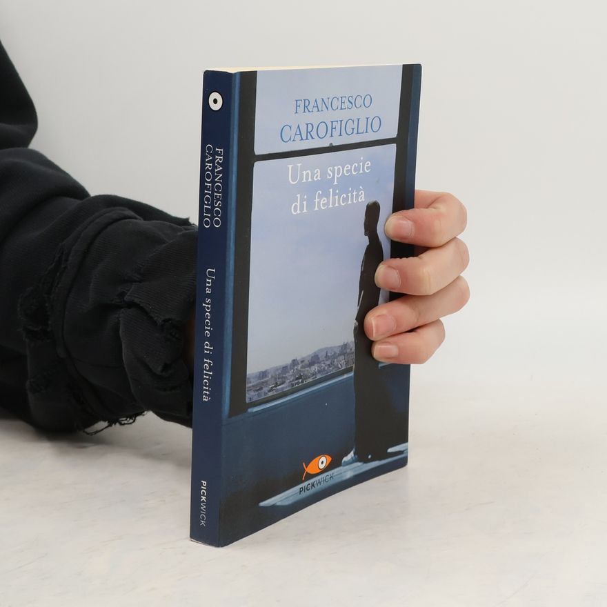 Francesco Carofiglio Una specie di felicita