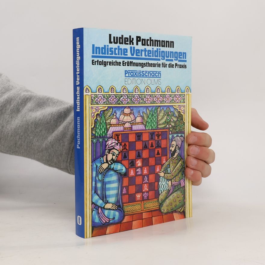 Luděk Pachman Praxis Schach - 1: Indische Verteidigungen