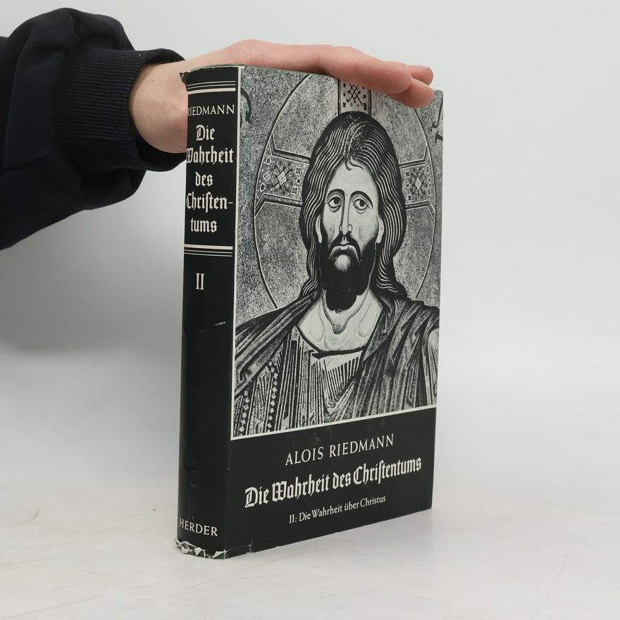 Alois Riedmann Die Wahrheit des Christentums II.