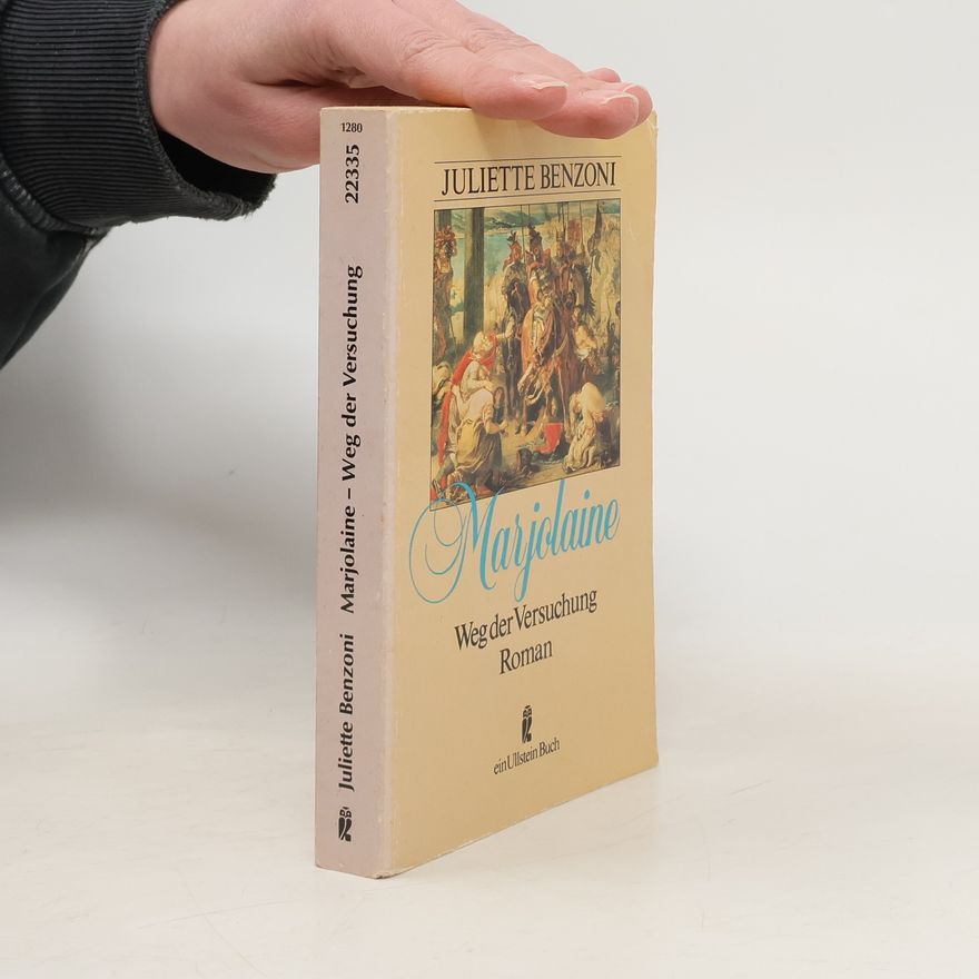 Juliette Benzoni Marjolaine Weg der Versuchung