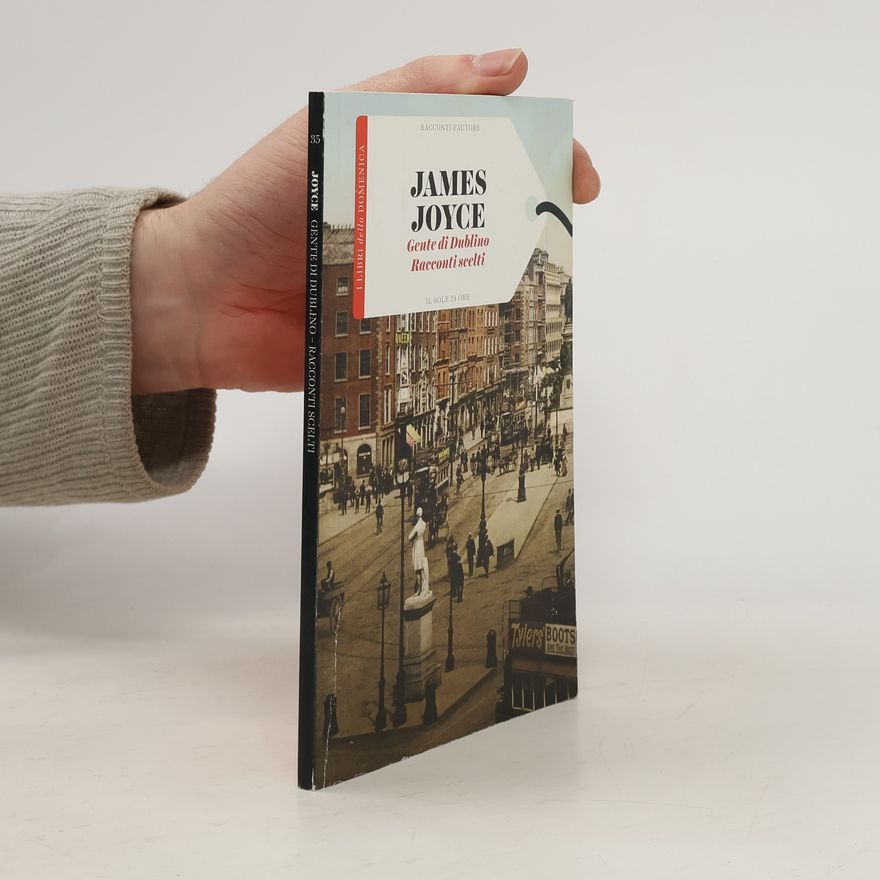James Joyce Gente di Dublino. Racconti scelti