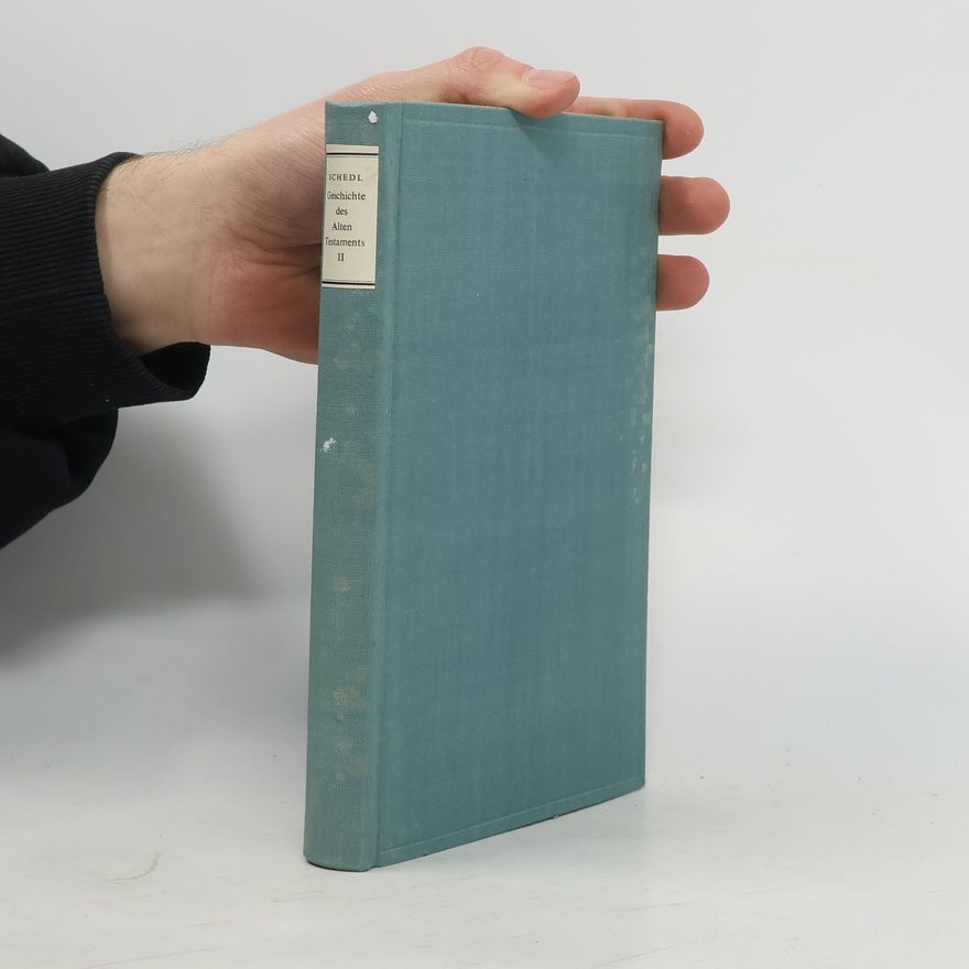 Claus Schedl Geschichte des Alten Testaments. Band II.