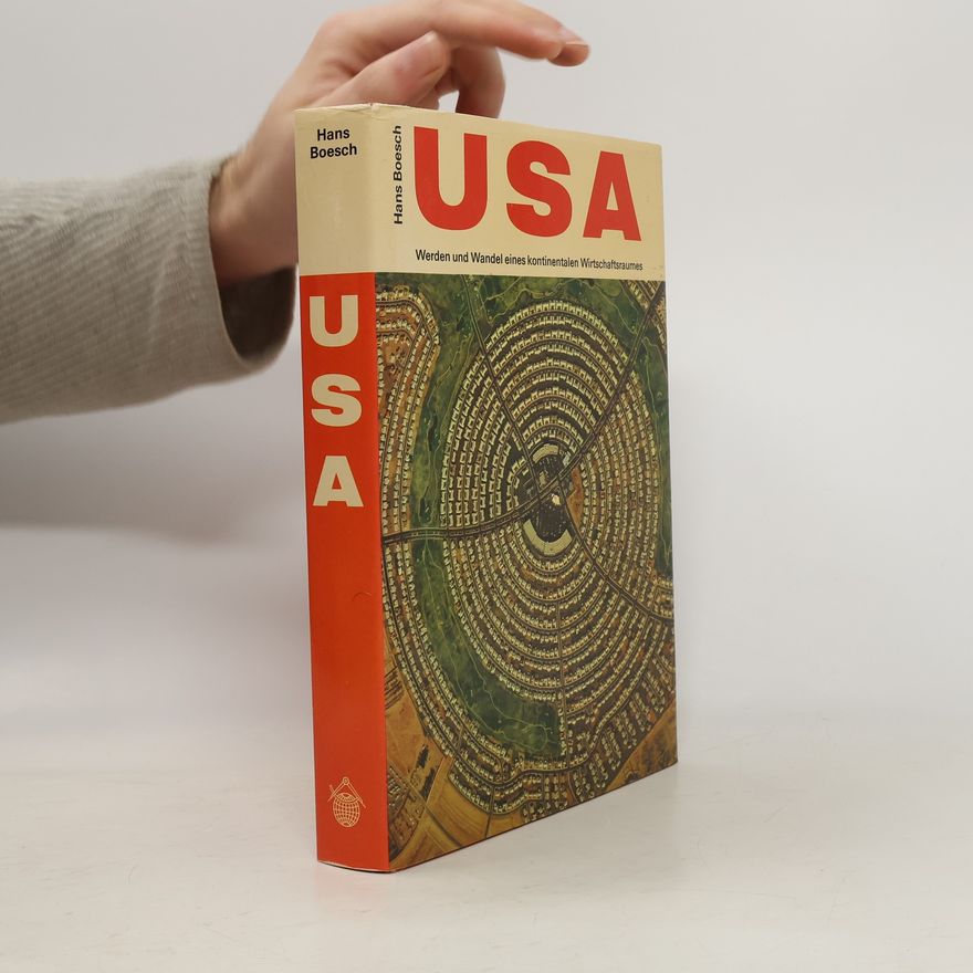 Hans Boesch USA : Werden und Wandel eines kontinentalen Wirtschaftsraumes