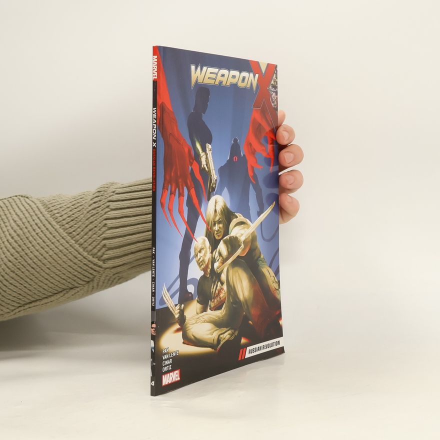Greg Pak Weapon X Vol. 4: Russian Revolution