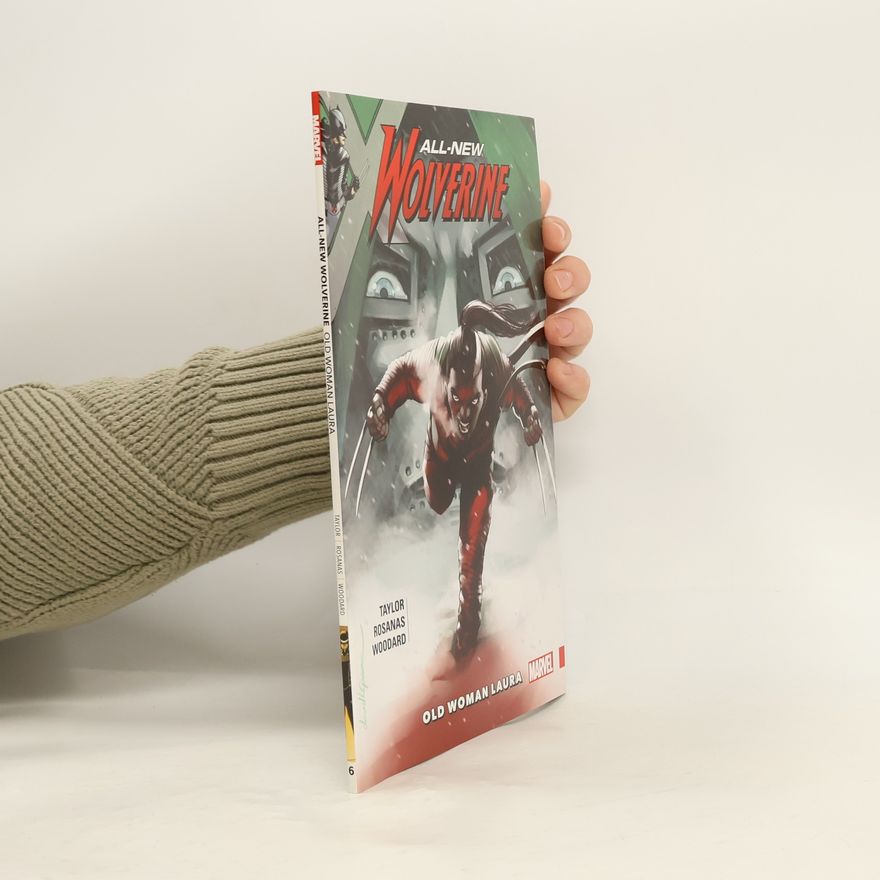 Tom Taylor All-new Wolverine Vol. 6: Old Woman Laura