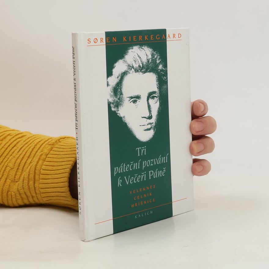 Soren Kierkegaard Tři páteční pozvání k Večeři Páně
