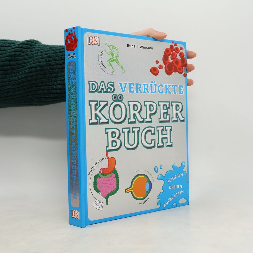 Robert Winston Das verrückte Körperbuch