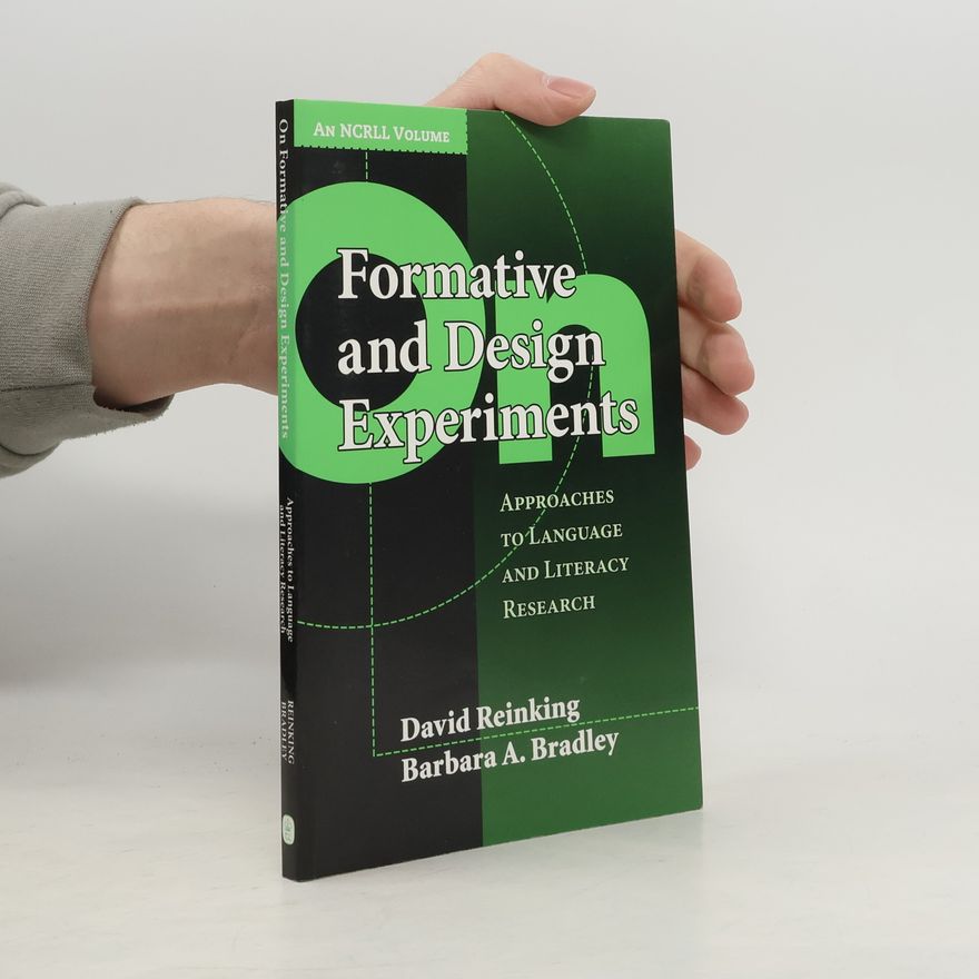 Barbara A. Bradley Language and Literacy (An NCRLL Volume) - 3: On Formative and Design Experiments