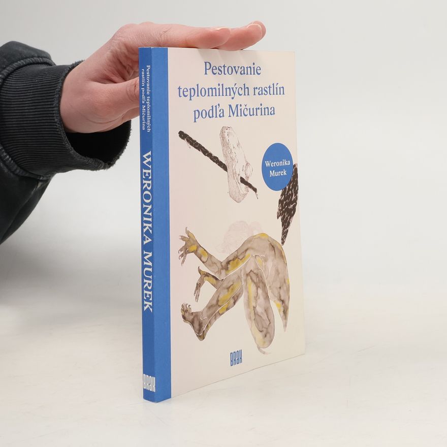 Weronika Murek Pestovanie teplomilných rastlín podľa Mičurina