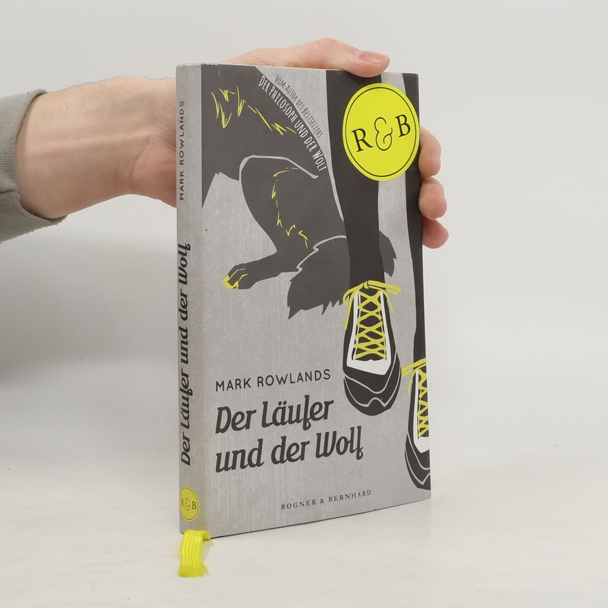 Mark Rowlands Der Läufer und der Wolf