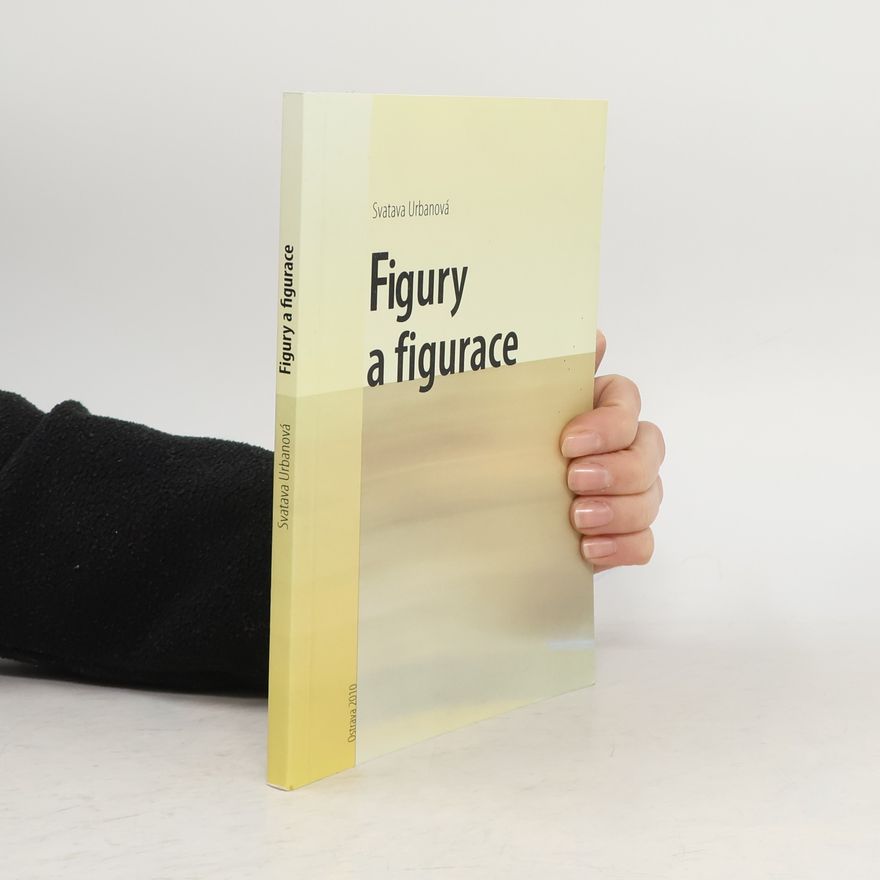 Svatava Urbanová Figury a figurace