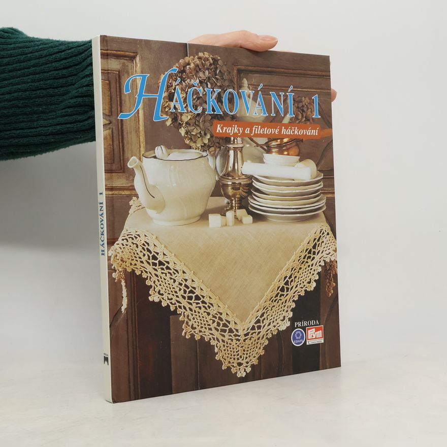 Collectif d'auteurs Háčkování 1. Krajky a filetové háčkování.
