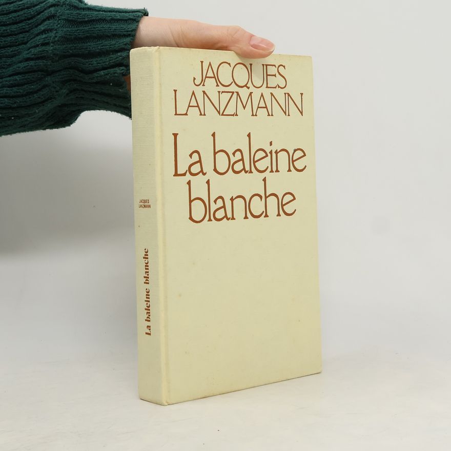 Lanzmann Jacques La baleine blanche