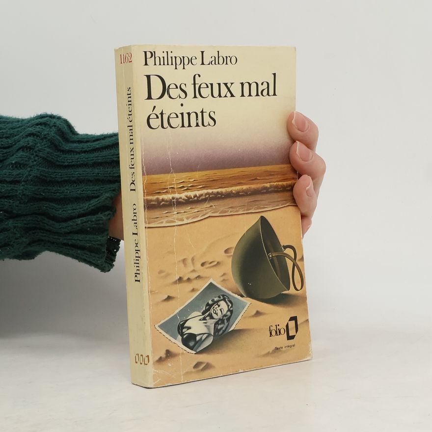 Philippe Labro Des feux mal éteints